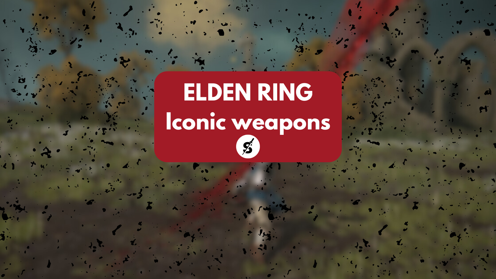 Elden ring Iconic Weapons